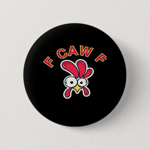 F-Caw-F Chicken Funny Button