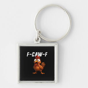 F-Caw-F Chicken Funny Chicken F-Caw-F Gear Cool Un Keychain