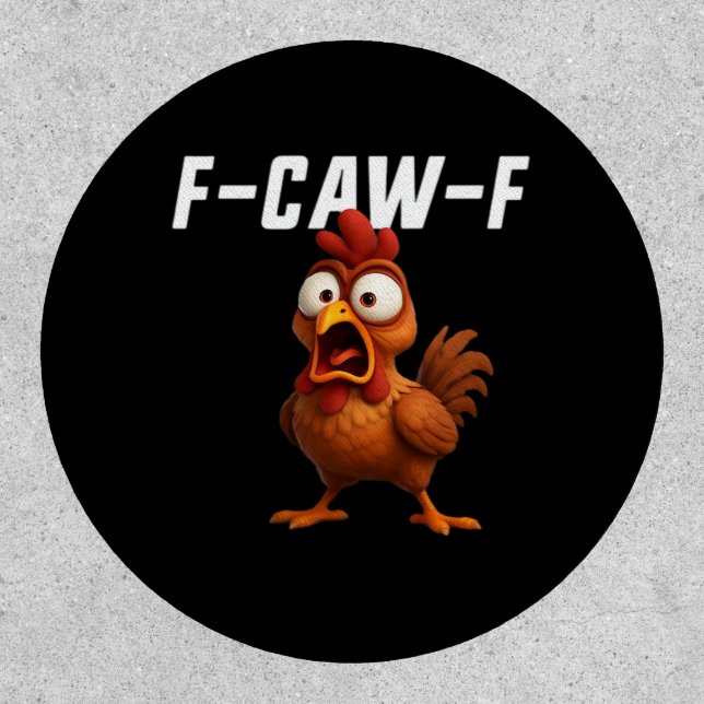 F-Caw-F Chicken Funny Chicken F-Caw-F Gear Cool Un Patch (Front)