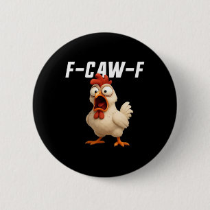 F-Caw-F Chicken Funny Chicken F-Caw-F Gear Creativ Button