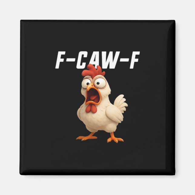 F-Caw-F Chicken Funny Chicken F-Caw-F Gear Creativ Magnet (Front)