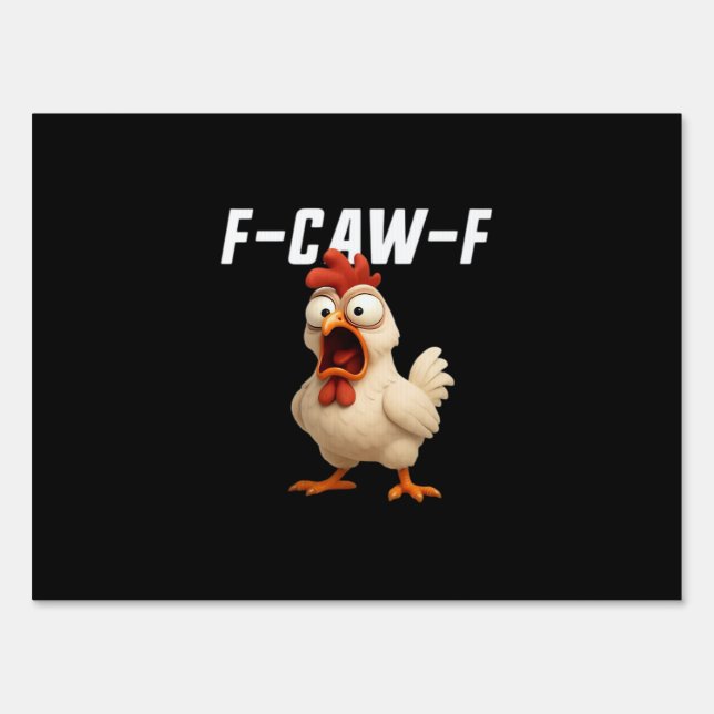 F-Caw-F Chicken Funny Chicken F-Caw-F Gear Creativ Sign (Front)