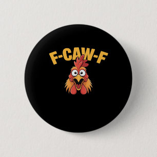 F-Caw-F Chicken Funny Chicken Trendy Casual Button
