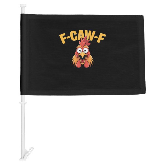 F-Caw-F Chicken Funny Chicken Trendy Casual Car Flag (Front)