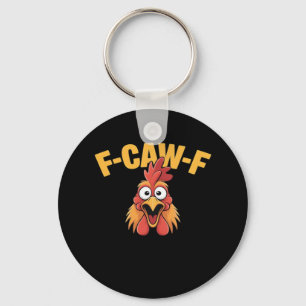 F-Caw-F Chicken Funny Chicken Trendy Casual Keychain
