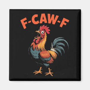 F-caw-f Chicken Funny Rooster Humor Farm Animal Me Magnet