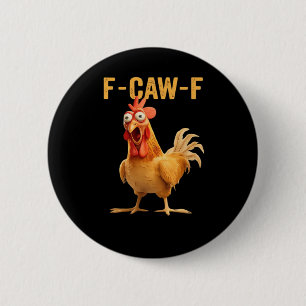 F-Caw-F-Chicken Funny Trendy Button