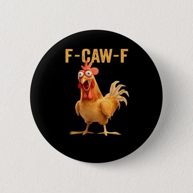 F-Caw-F-Chicken Funny Trendy Button (Front)