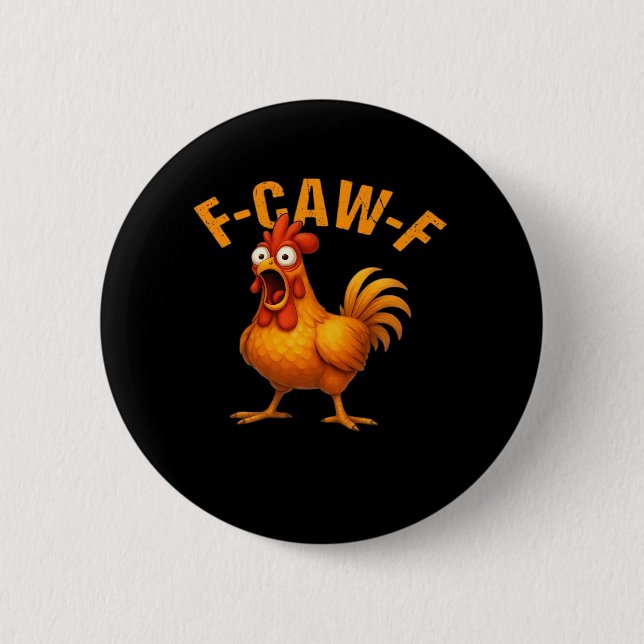 F-Caw-F Chicken Funny Trendy Button (Front)
