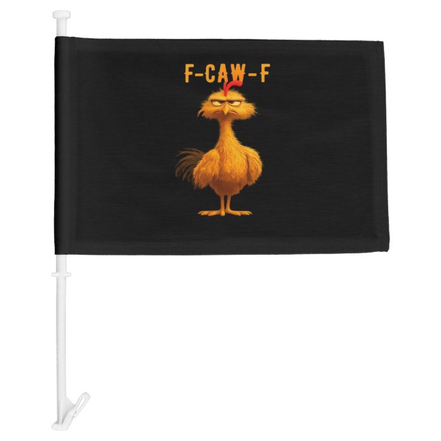 F-Caw-F Chicken Funny Trendy Car Flag (Front)