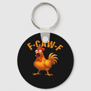F-Caw-F Chicken Funny Trendy Keychain