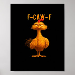 F-Caw-F Chicken Funny Trendy Poster
