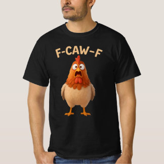 F-CAW-F Chicken - Funny Wordplay - Chicken Meme T-Shirt