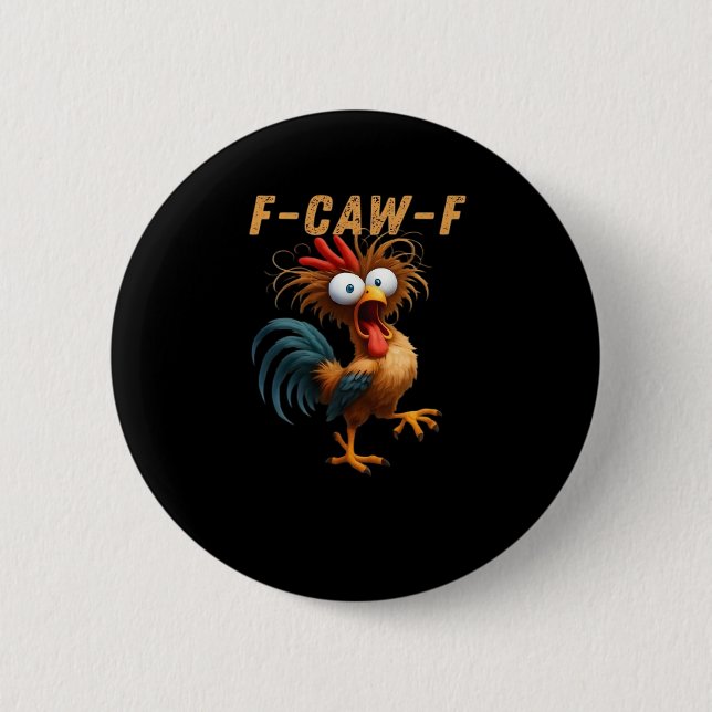 F-Caw-F Chicken Humor Button (Front)