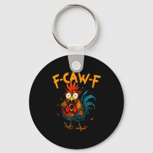 F-caw-f Chicken Humor F-caw-f Quote Rooster Meme M Keychain