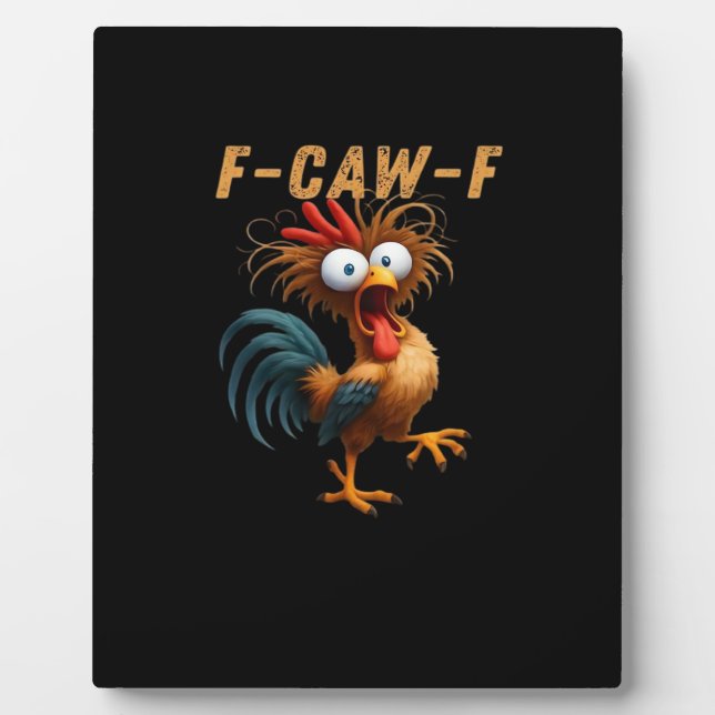 F-Caw-F Chicken Humor Plaque (Front)