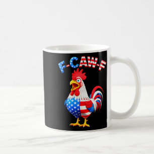 F-caw-f Chicken Humor Quote Rooster Meme Funny Usa Coffee Mug