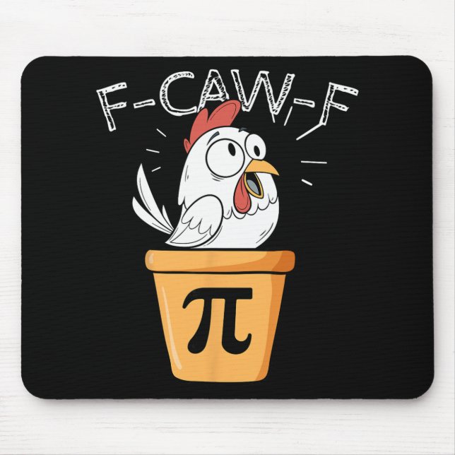 F-caw-f Chicken Pot Pi Day Funny Math Sarcastic Me Mouse Pad (Front)