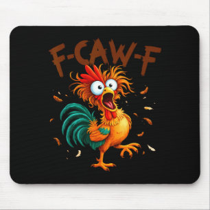 F-caw-f Chicken Quote Rooster Fcawf Funny Fawk Off Mouse Pad