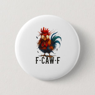 F-Caw-F Chicken Rooster Funny Meme Button