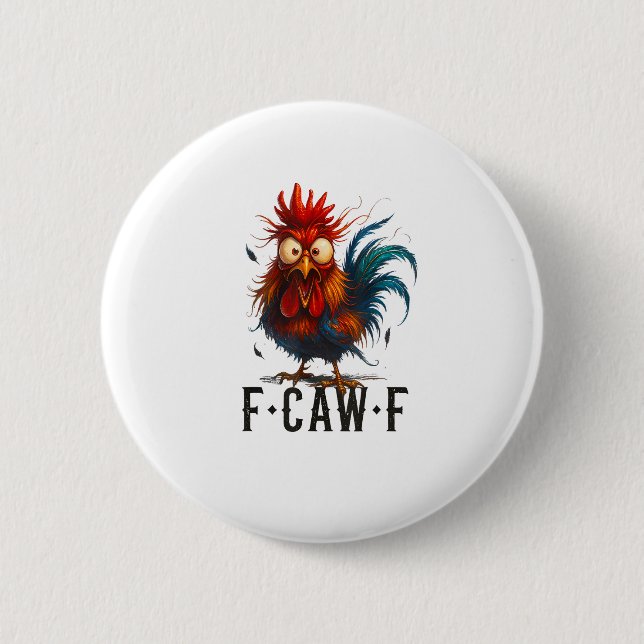 F-Caw-F Chicken Rooster Funny Meme Button (Front)