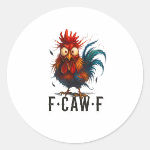 F-Caw-F Chicken Rooster Funny Meme Classic Round Sticker