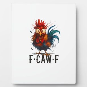 F-Caw-F Chicken Rooster Funny Meme Plaque