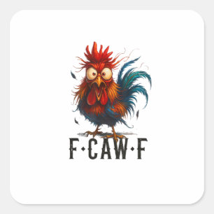 F-Caw-F Chicken Rooster Funny Meme Square Sticker
