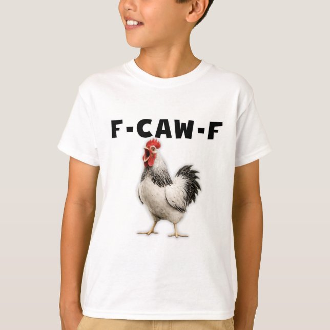 F-caw-f Chicken  T-Shirt (Front)