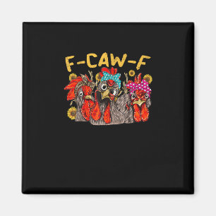 F-Caw-F Chicken Tee Men Women Funny F-Caw-F Sarcas Magnet