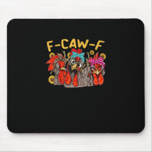 F-Caw-F Chicken Tee Men Women Funny F-Caw-F Sarcas Mouse Pad