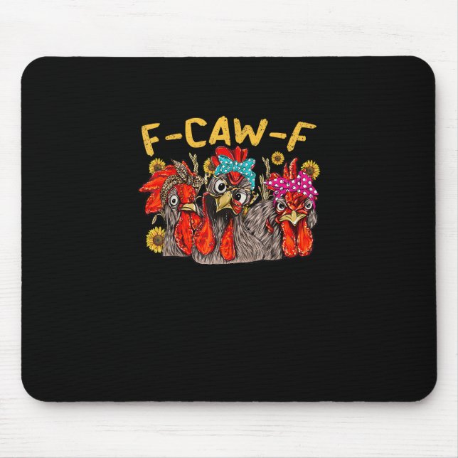 F-Caw-F Chicken Tee Men Women Funny F-Caw-F Sarcas Mouse Pad (Front)