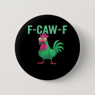F-Caw-F Chicken Vintage Style Button