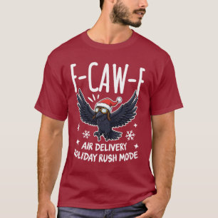 F-Caw-F Christmas Air Delivery Crow T-Shirt