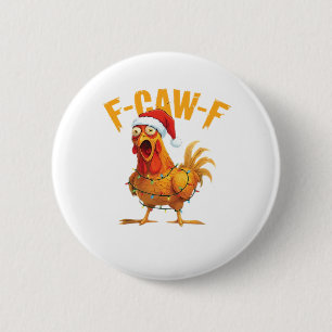 F-Caw-F Christmas Funny Chicken Christmas Essentia Button