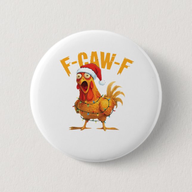 F-Caw-F Christmas Funny Chicken Christmas Essentia Button (Front)