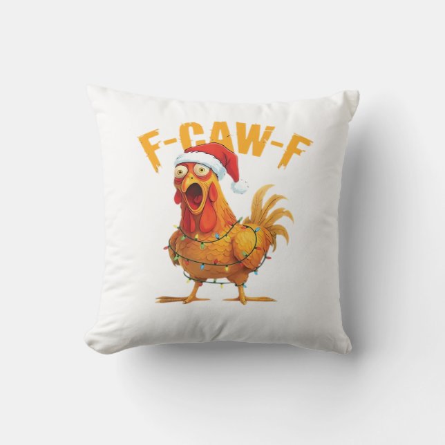 F-Caw-F Christmas Funny Chicken Christmas Essentia Throw Pillow (Front)