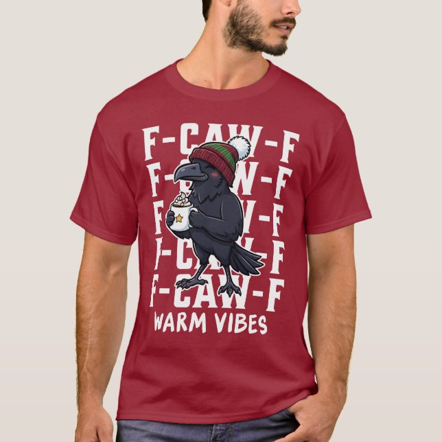 F-Caw-F Christmas Warm Vibes Crow T-Shirt (Front)
