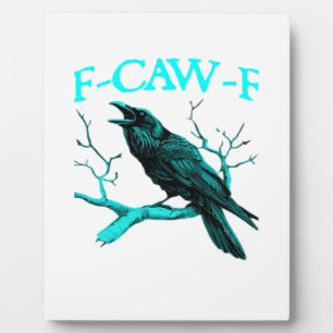 F-Caw-F Classic Funny Trendy Plaque