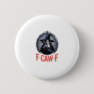 F-Caw-F Classic Retro Graphic Button