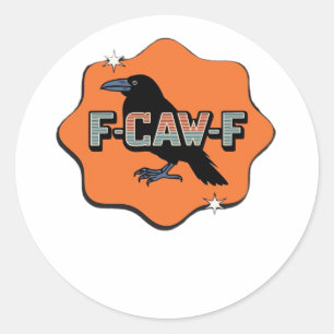 F-Caw-F Classic Trendy Casual Round Sticker
