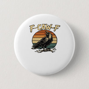 F-Caw-F Classic Vintage Art Button