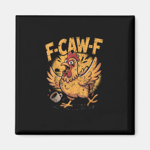 F-Caw-F Coffee Chicken Rooster Funny Bird F-Caw-F Magnet
