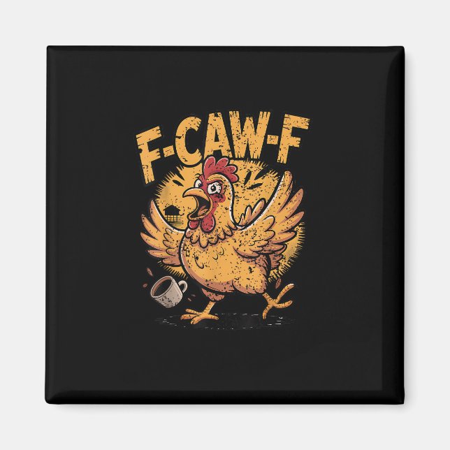 F-Caw-F Coffee Chicken Rooster Funny Bird F-Caw-F Magnet (Front)