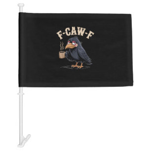 F Caw F Coffee Crow Gothic Raven Funny Halloween Car Flag