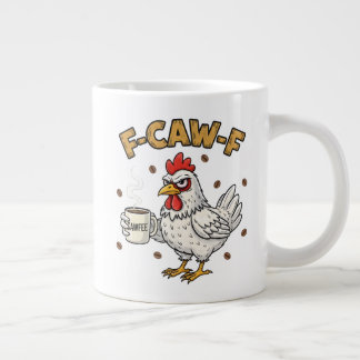F-CAW-F Coffee Lover Chicken, Funny FCAWF Bird Giant Coffee Mug
