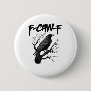 F-Caw-F Comfort Support Your Murder Essential Funn Button