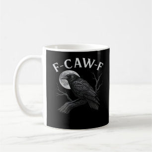 F-Caw-F Cool Unique Coffee Mug