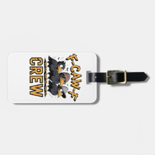 F-Caw-F Crew Funny Matching Cousins Outfit   Luggage Tag