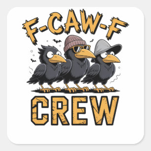 F-Caw-F Crew Funny Matching Cousins Outfit   Square Sticker